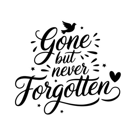 Gone But Never Forgotten. Memorial Quotes Vector Design Isolated on White Backgroundのイラスト素材
