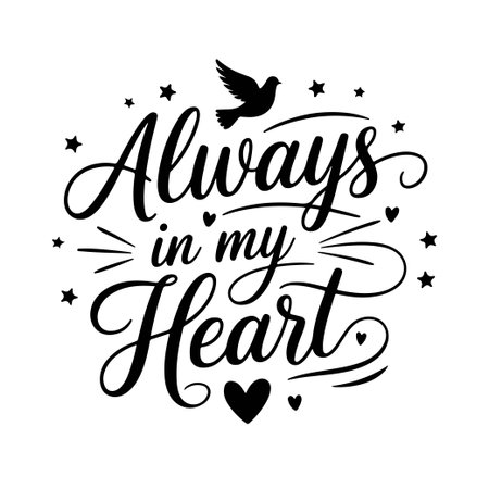 Always in My Heart. Memorial Quotes Vector Design Isolated on White Backgroundのイラスト素材
