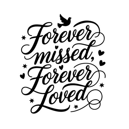 Forever Missed, Forever Loved. Memorial Quotes Vector Design Isolated on White Backgroundのイラスト素材