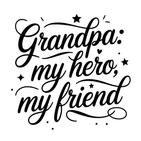 Grandpa: My Hero, My Friend. Grandpa Quotes Vector Design Isolated on White Backgroundのイラスト素材