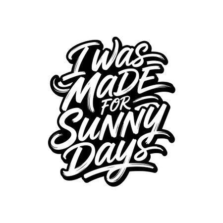 I Was Made for Sunny Days. Vector Design Isolated on White Backgroundのイラスト素材