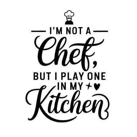 I'm Not a Chef, But I Play One in My Kitchen. Funny Kitchen Quotes Vector Design Isolated on White Backgroundのイラスト素材