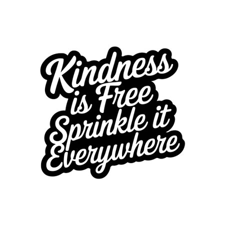 Kindness Is Free Sprinkle It Everywhere. Vector Design Isolated on White Backgroundのイラスト素材