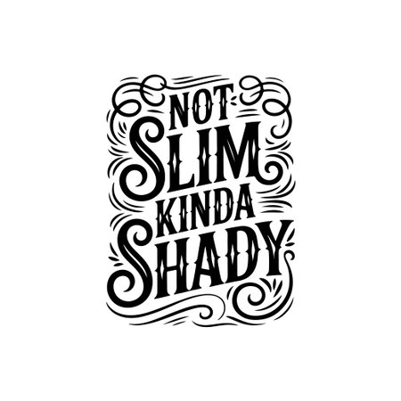 Not Slim Kinda Shady. Vector Design Isolated on White Backgroundのイラスト素材