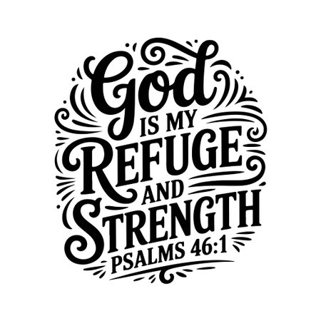 God Is My Refuge and Strength (Psalms 46:1). Vector Design Isolated on White Backgroundのイラスト素材
