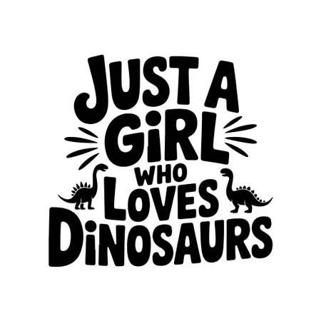 Just A Girl Who Loves Dinosaurs. Vector Design Isolated on White Backgroundのイラスト素材