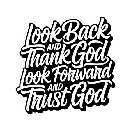 Look Back and Thank God Look Forward And Trust God. Vector Design Isolated on White Backgroundのイラスト素材