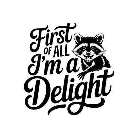 First of All Iâm A Delight. Vector Design Isolated on White Backgroundのイラスト素材