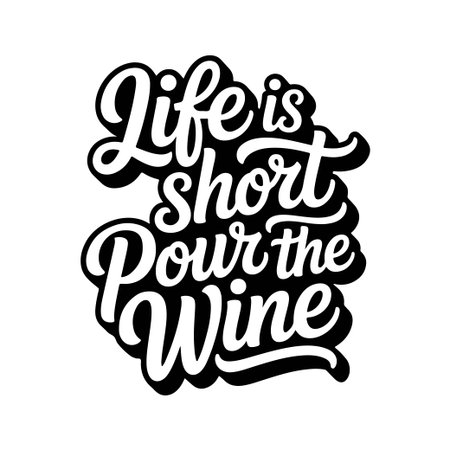 Life Is Short Pour The Wine. Vector Design Isolated on White Backgroundのイラスト素材