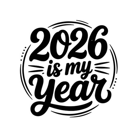 2026 Is My Year. New Year 2026. Vector Design Isolated on White Backgroundのイラスト素材