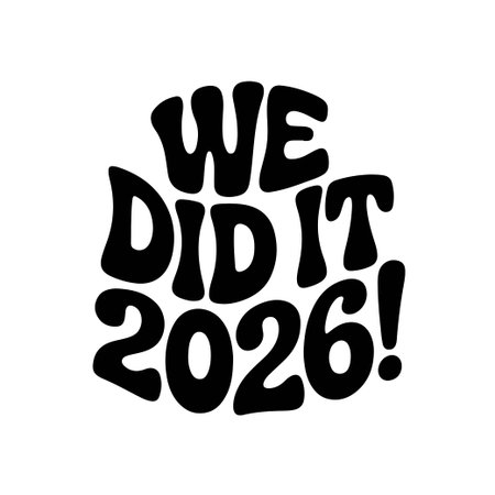 We Did It 2026!. Vector Design Isolated on White Background
