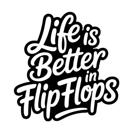 Life Is Better In Flip Flops. Vector Design Isolated on White Backgroundのイラスト素材