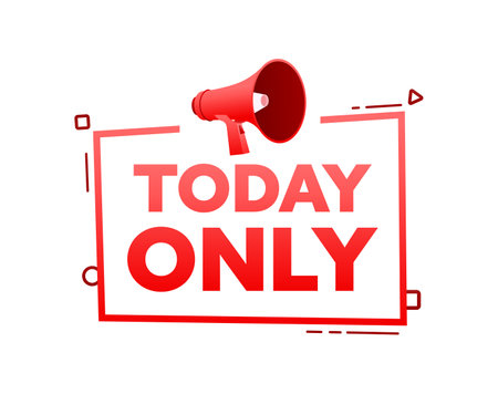 Megaphone with Today Only speech bubble banner. Promotion and advertising label. Vector stock illustrationのイラスト素材