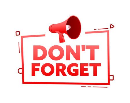 Megaphone with Do not forget speech bubble banner. Promotion and advertising label. Vector stock illustrationのイラスト素材