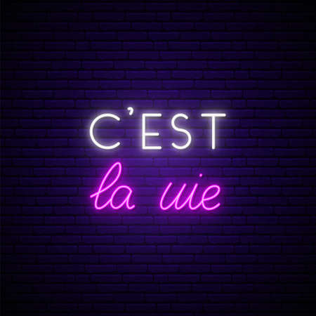 C'est la vie neon signboard. It's a life on french. Glowing french quote on brick wall background. Vector banner in neon style.のイラスト素材