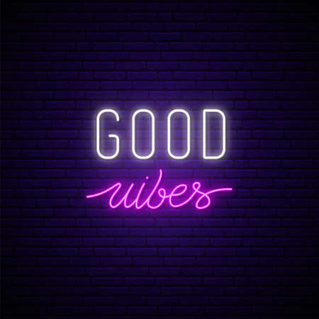 Good vibes neon signboard. Glowing quote on brick wall background. Vector banner in neon style.のイラスト素材