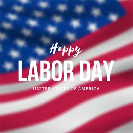 Festive banner for Labor Day against the background of blurred USA flag and the text: Happy Labor Day. Stock Vector illustration.のイラスト素材