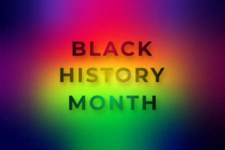 Black History Month inscription on colorful blurred background. Celebrated annual in February. Design template for poster, card, banner.のイラスト素材