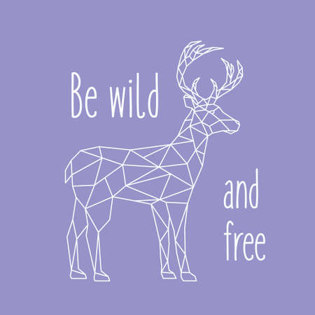 Abstract geometric deer. Illustration of a deer and the inscription - Be wild and free. Polygonal reindeer side view.のイラスト素材