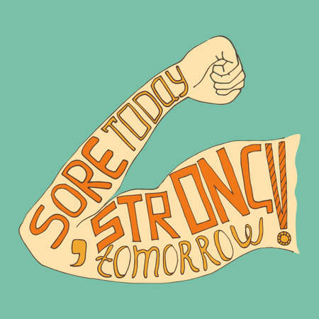 Sore today strong tomorrow lettering. Stock vector illustration of a man's arm with hand written phrase. Workout and fitness motivation quote.のイラスト素材