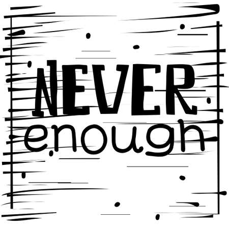 never enough hand drawn posterのイラスト素材