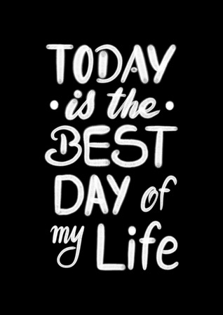 Today is the best day of my life - hand lettering motivational design isolated on blackの写真素材