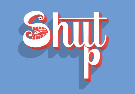 Shut Up - hand lettering conceptual composition with copy spaceの写真素材