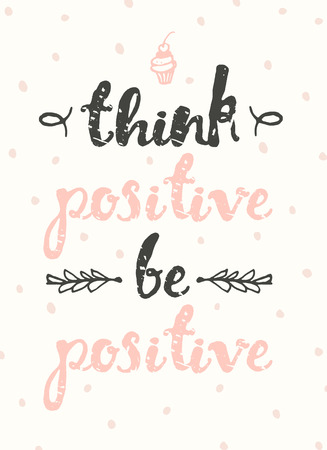 Hand drawn calligraphic quote. Think positive, be positive. Motivation poster on white background.のイラスト素材