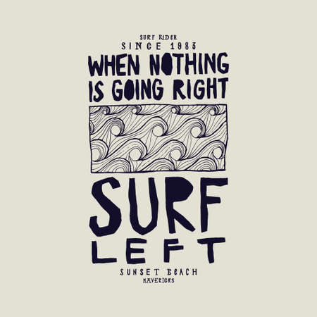 when nothing is going right - surf left. surfing lettering. ocean gradient background. surf waves pattern print.のイラスト素材