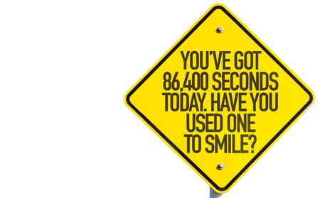 You've Got 86,400 Seconds Today. Have You Used One to Smileの写真素材