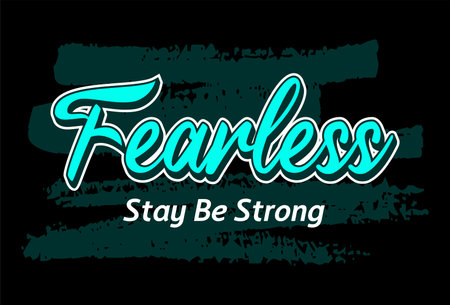 Fearless stay be strong, Short phrases motivational Hand drawn design, slogan t-shirt, posters, labels, etc.のイラスト素材