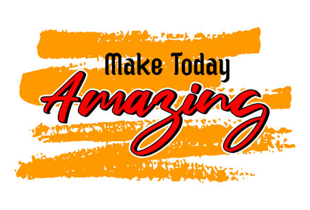 Make today amazing, Short phrases motivational Hand drawn design, slogan t-shirt, posters, labels, etc.のイラスト素材