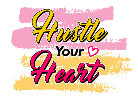 Hustle your heart, Short phrases motivational Hand drawn design, slogan t-shirt, posters, labels, etc.のイラスト素材