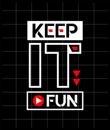 Keep it fun motivational quotes modern style, Short phrases quotes, typography, slogan grunge, posters, labels, etc.のイラスト素材