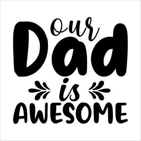 our dad is awesome, Fathers day shirt print template, Typography design, web template, t shirt design, print, papa, daddy, uncle, Retro vintage style shirtのイラスト素材