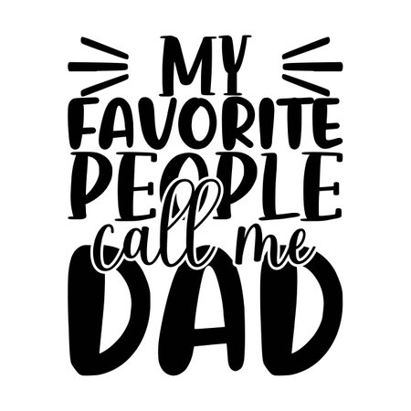 My favorite people call me dad, Father's day shirt print template, Typography design, web template, t shirt design, print, papa, daddy, uncle, Retro vintage style t shirtのイラスト素材