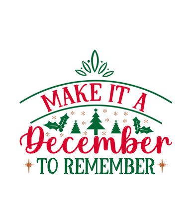 Make it a December to remember, Christmas SVG, Funny Christmas Quotes, Winter SVG, Merry Christmas, Santa SVG, typography, vintage, t shirts design, Holiday shirtのイラスト素材