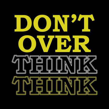 Do not over think t shirt design, text, isolated, Wave text design for t-shirt design, positive t shirt designのイラスト素材