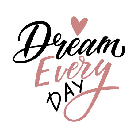 Dream every day - hand lettering. Modern type phrase for posters, greeting cards, t shirts, prints, stickers. Motivation, inspiration vector illustration isolated on white backgroundのイラスト素材