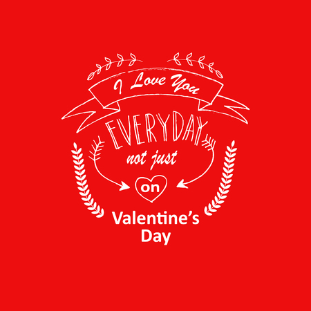 " I love you everyday not just on valentine's day" hand letteringのイラスト素材