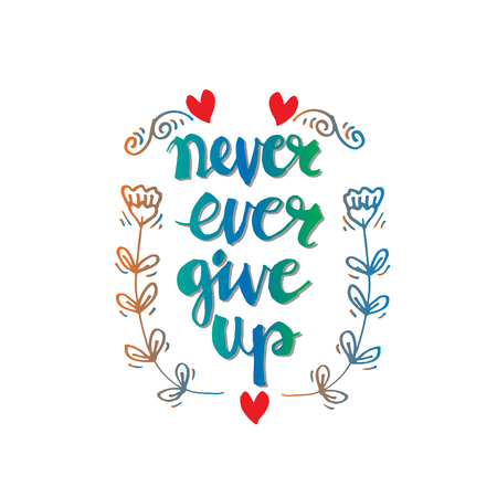 Never ever give up inspiration quotation.のイラスト素材