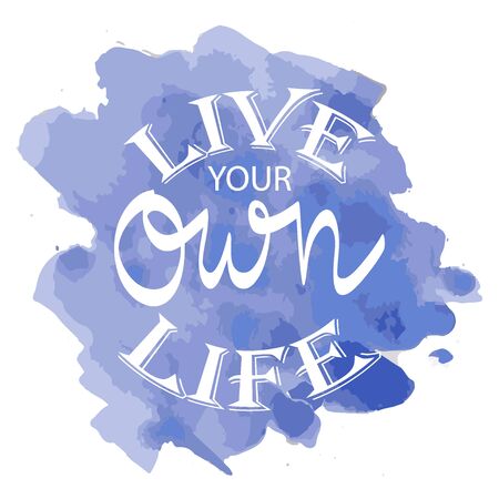 Live your own life. Motivational quote poster.のイラスト素材