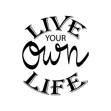 Live your own life. Motivational quote poster.のイラスト素材