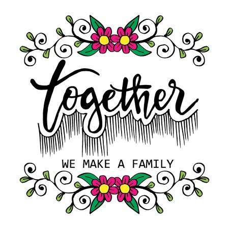 Together we make a family. Inspirational family quote.のイラスト素材