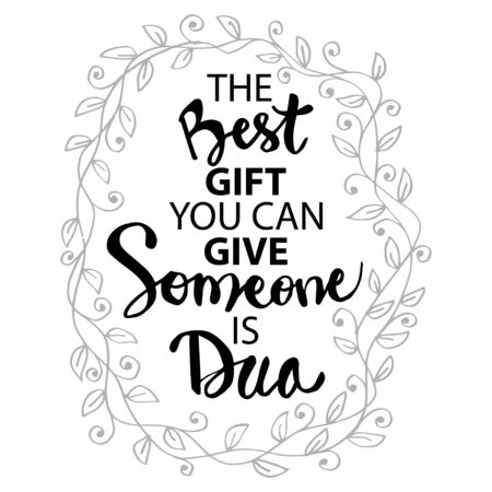 The best gift you can give someone is dua. Quoteのイラスト素材