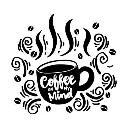 Coffee on my mind Hand Lettering inscription.のイラスト素材