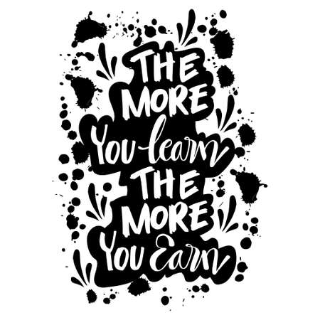 The more you learn the more you earn. Inspiring  Motivation Quote.のイラスト素材