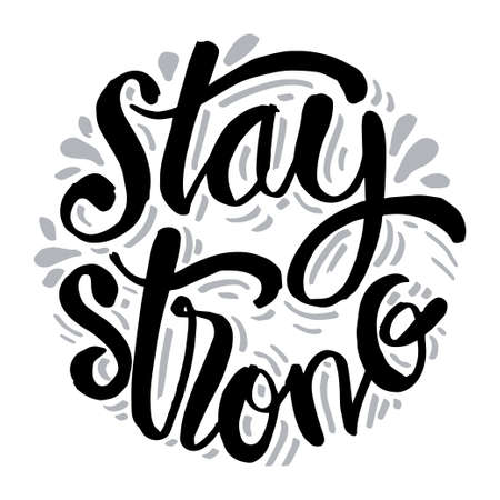 Stay strong hand lettering motivational inspirational quoteのイラスト素材