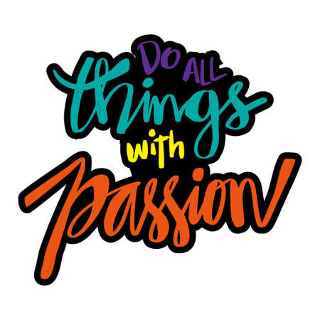 Do all things with passion. Quote typography.のイラスト素材