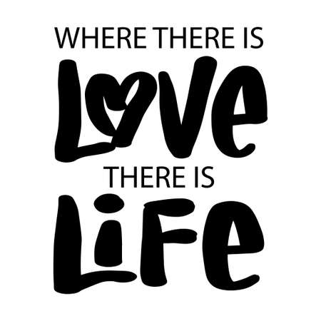 Where there is love there is life. Quote typography.のイラスト素材
